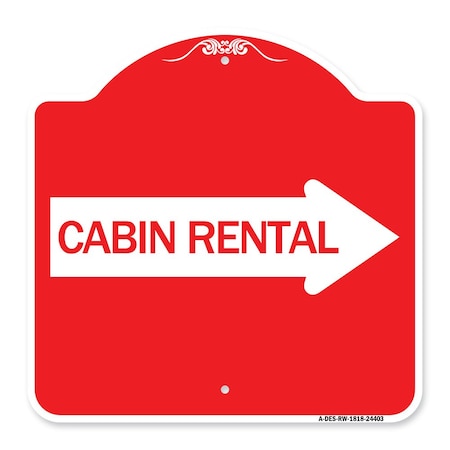 Signmission Cabin Rental With Right Arrow, Red & White Aluminum Architectural Sign, RW-1818-24403 A-DES-RW-1818-24403